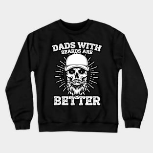 Dads with Beards are Better Tee Fathers Day Gift From Daughter Son Wife Bearded Skull with Cap tee Bearded Man Crewneck Sweatshirt